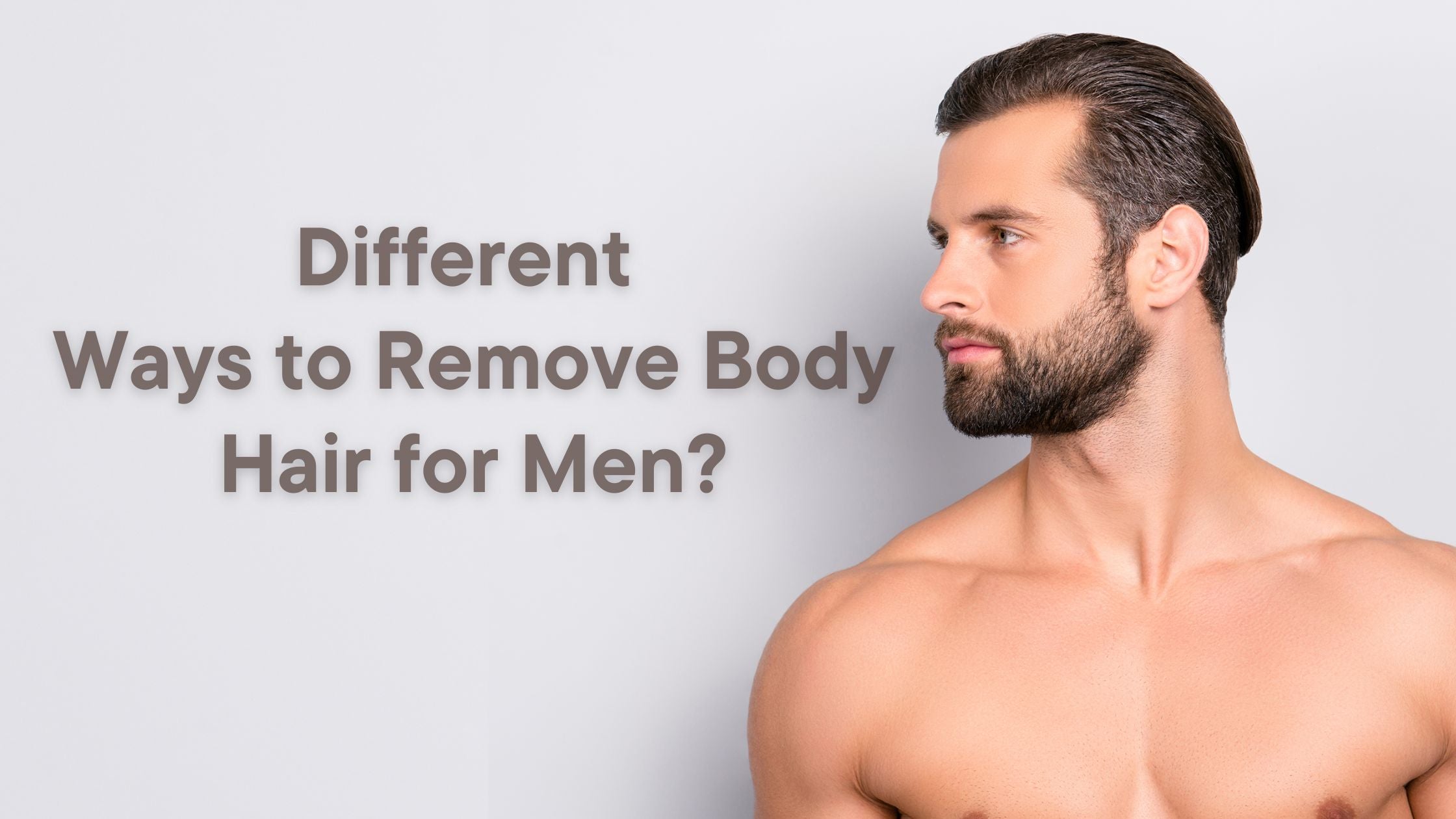 How to Remove all Body Hair Male l Different Ways to Remove Body