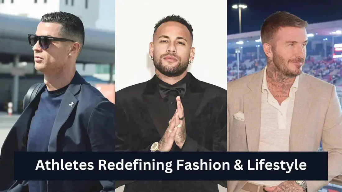 Athletes Redefining Fashion & Lifestyle