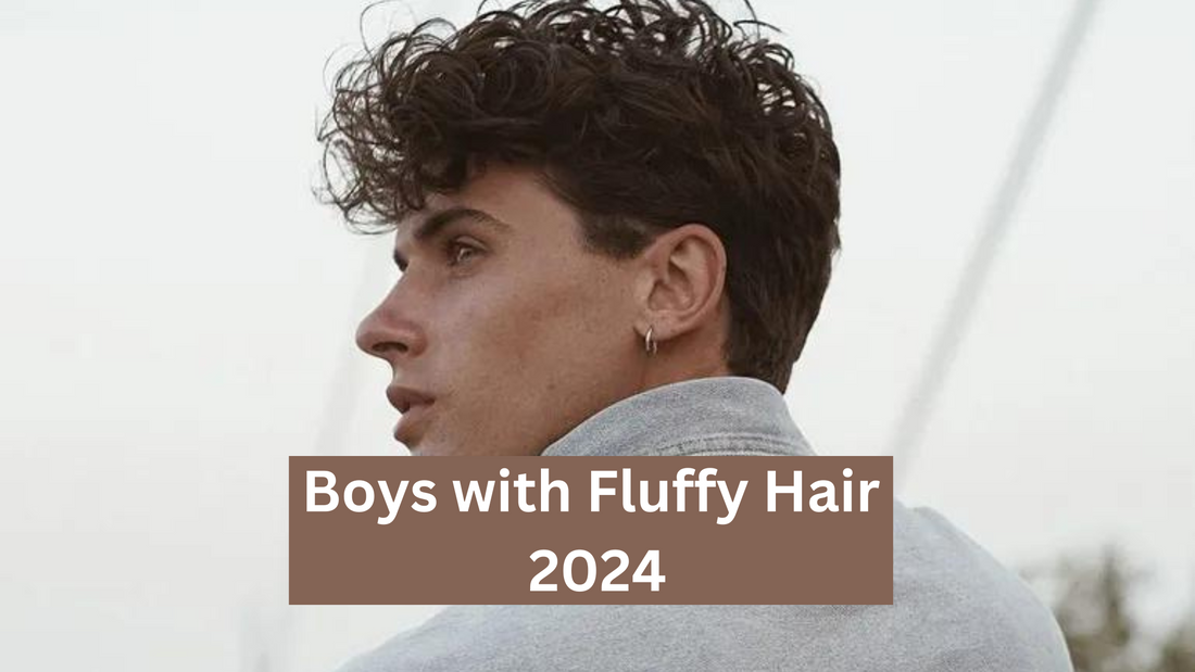 Popular Boys with Fluffy Hair 2024