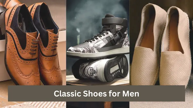 Trending 12 Classic Shoes for Men | Shoes for Every Occasion – Men Deserve