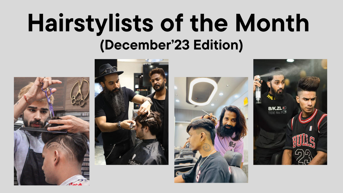 Hairstylists of the Month (December’23 Edition)