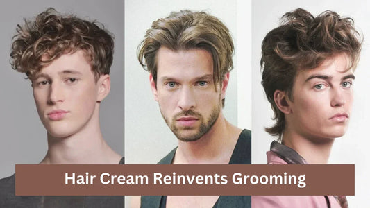 Hair Cream Reinvents Grooming