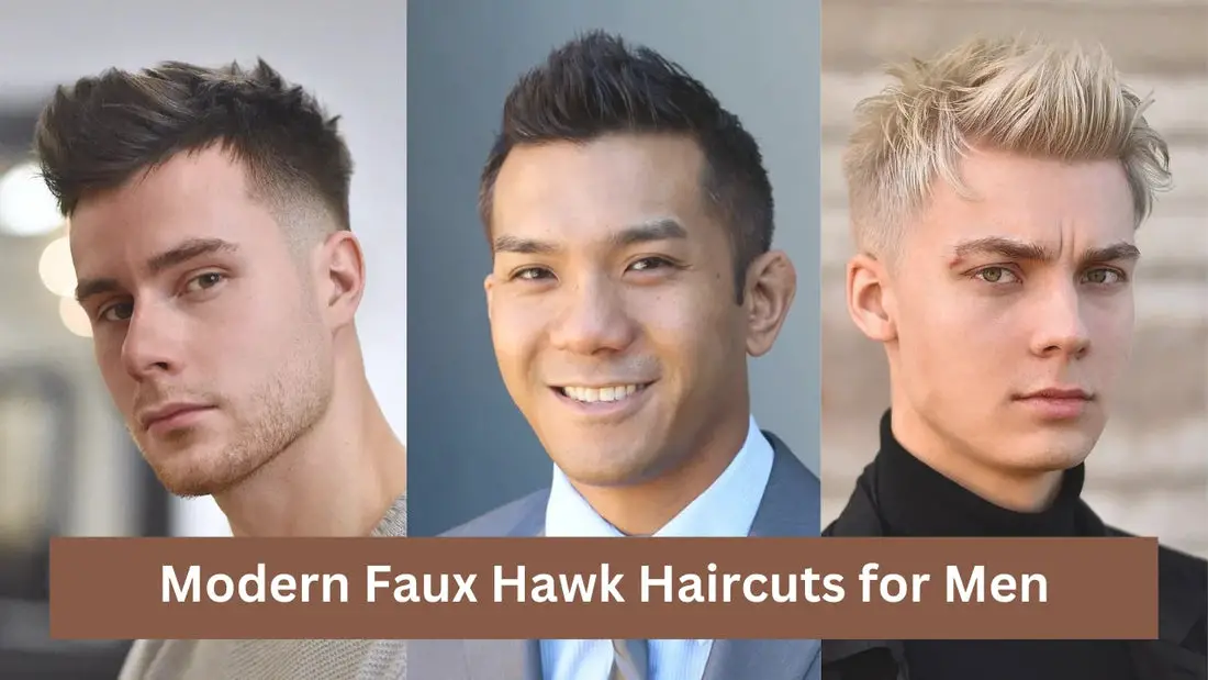 Modern Faux Hawk Haircuts for Men