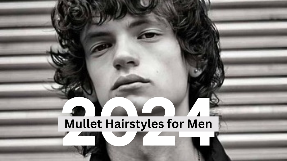 Mullet Hairstyle for Men 2024