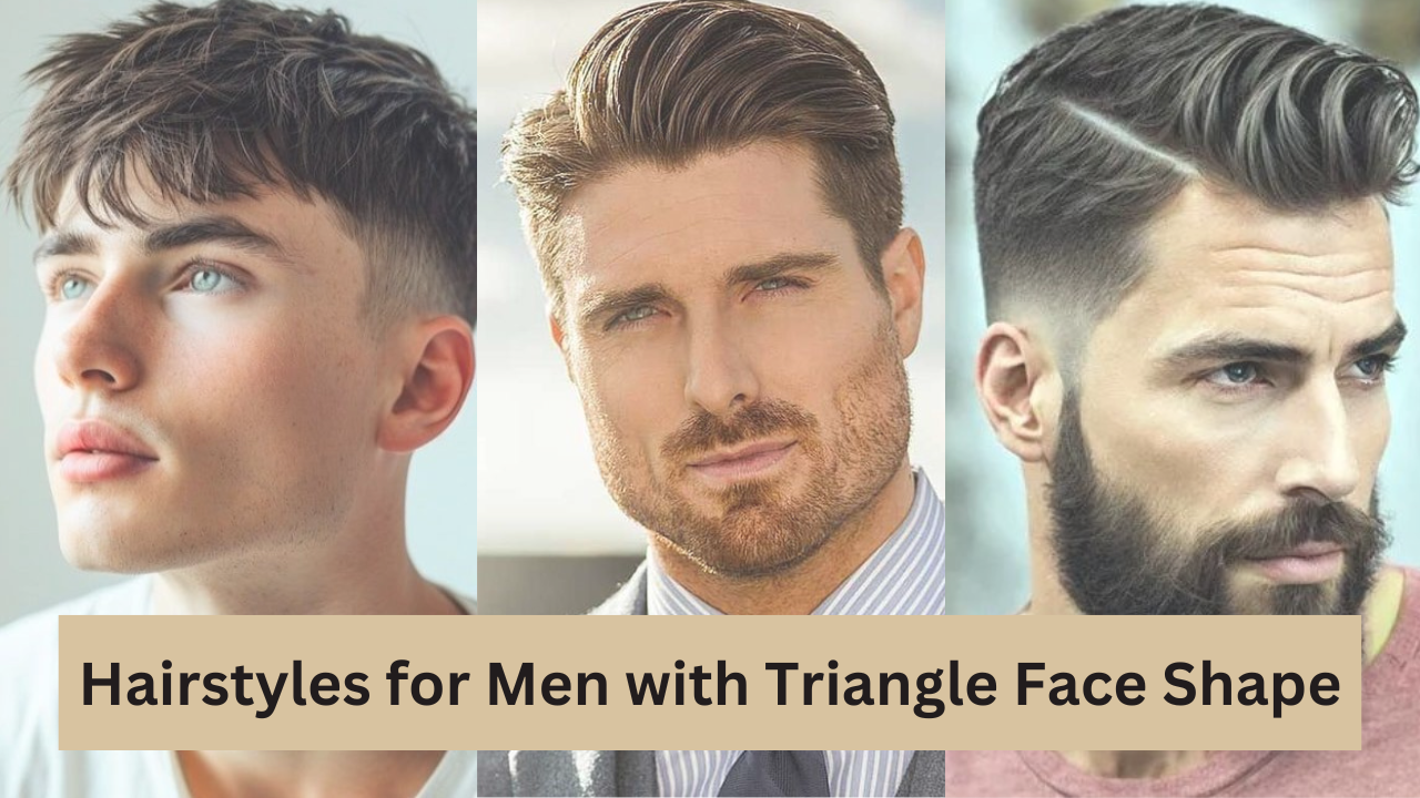 Top 10 Triangle Face Shape Hairstyles For Men 2024 | Best Triangle Face  Hairstyles | Men's Hair 2024 - YouTube