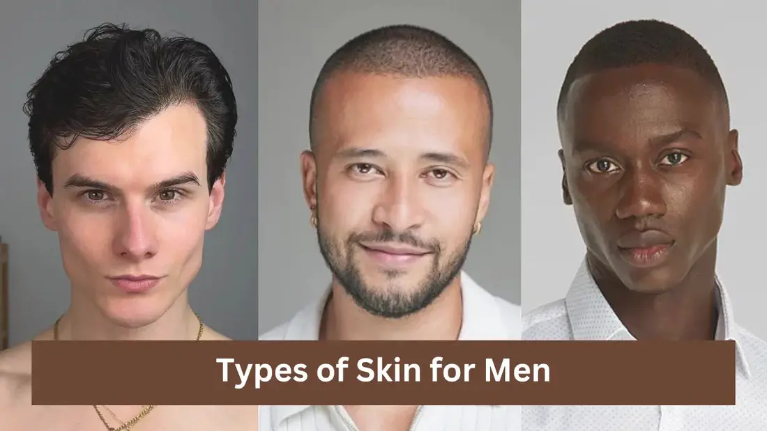 Types of Skin for Men